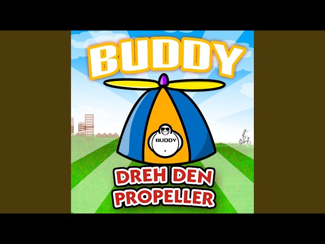 Buddy - Dreh Den Propeller