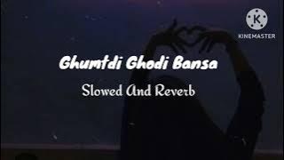 Ghumtdi ghodi bansa - Slowed and reverb song