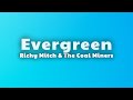 Richy Mitch &amp; The Coal Miners - Evergreen (Lyrics)