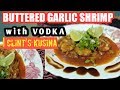 BUTTERED GARLIC SHRIMP with VODKA | MY OWN VERSION - [Clint&#39;s Kusina Recipe #01]