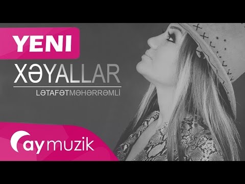 Letafet Meherremli - Xeyallar