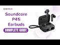 Soundcore P41i Wireless Earbuds | Features &amp; Setup | Complete Buying &amp; User Guide