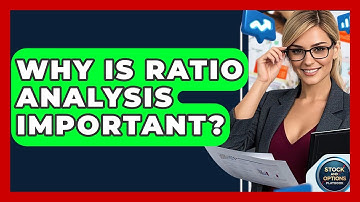 Why Is Ratio Analysis Important? - Stock and Options Playbook