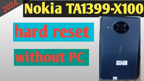 Nokia Ta1399 X100 hard reset without PC
