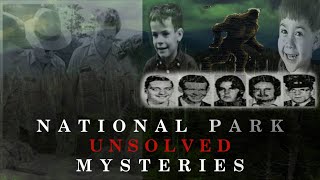 Unsolved National Park Mysteries | What Really Happened