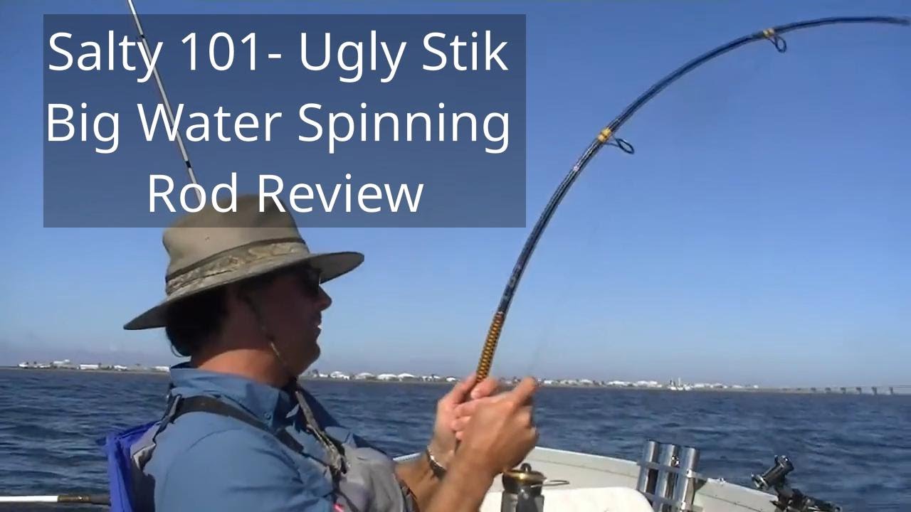 Salty 101- Ugly Stik Big Water Spinning Rod Review 