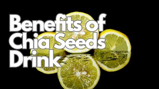 Benefits of Chia Seeds Drink