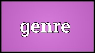 Video shows what genre means. a kind; stylistic category or sort,
especially of literature other artworks.. synonyms: kind, type, class,
wikisauru...