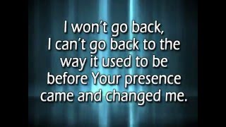 I won't go back by  William McDowell  - LYRICS