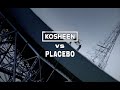 Kosheen vs Placebo / Hide U vs. The Bitter End