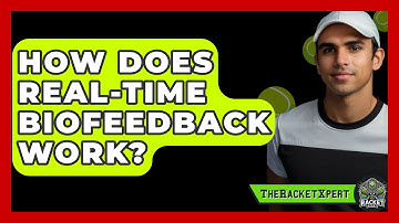 How Does Real-time Biofeedback Work? - The Racket Xpert