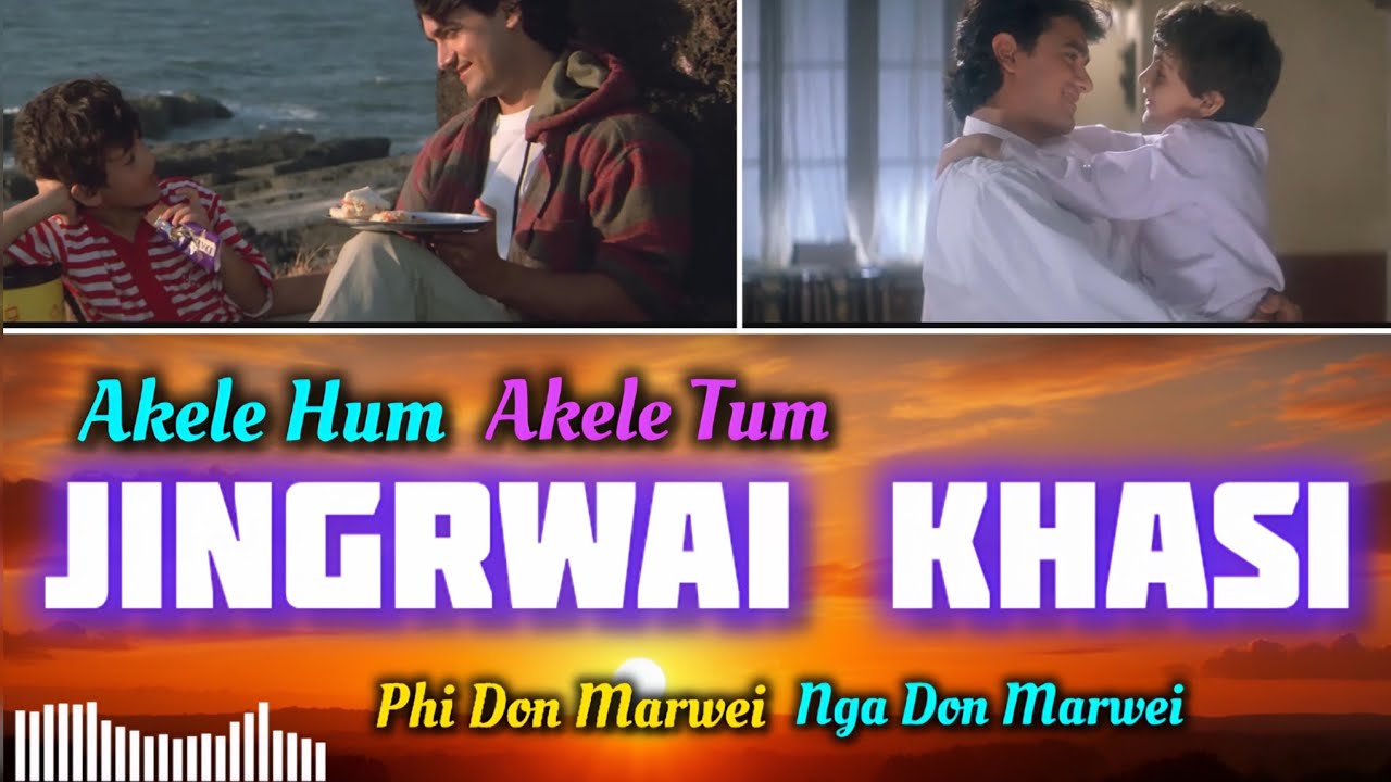 Akele Hum Akele Tum (Jingrwai Bala Pynkylla Khasi) @BarohlangTV 