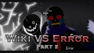 (Fanon) Wiki vs Error (part 2) (stk) /fight animation
