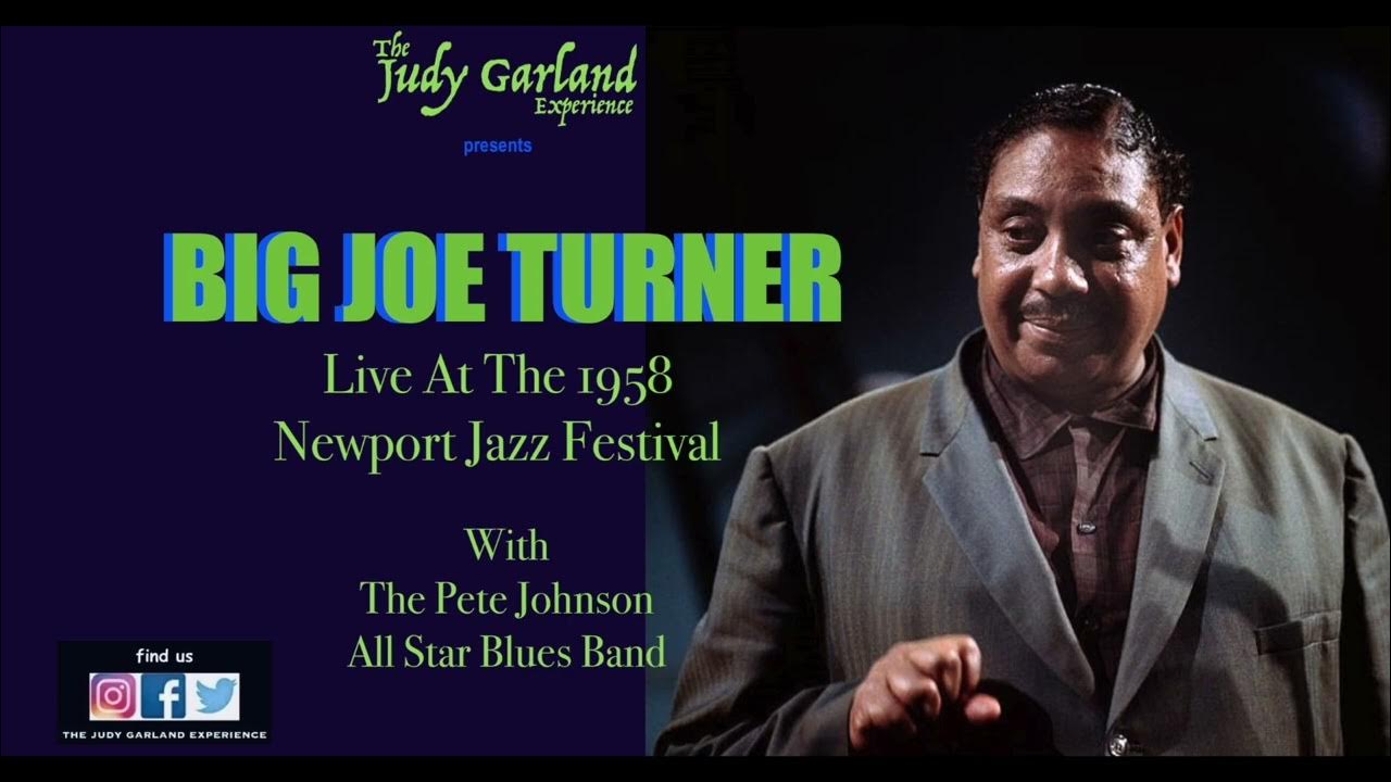 BIG JOE TURNER Live At The 1958 NEWPORT JAZZ FESTIVAL With The PETE JOHNSON All Star Blues Band BIG JOE TURNER Live At The 1958 NEWPORT JAZZ FESTIVAL With The PETE JOHNSON All Star Blues Band