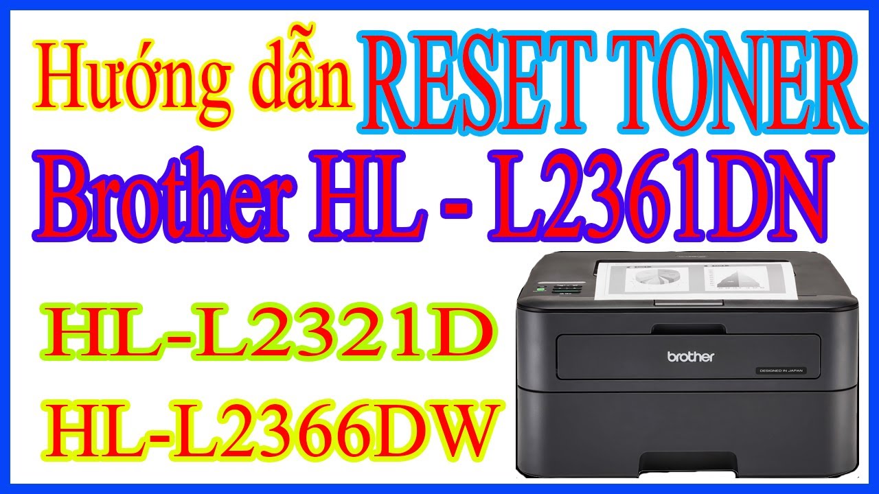 Hướng Dẫn Reset Hộp Mực Máy In Brother HL-L2361DN |... - youtube