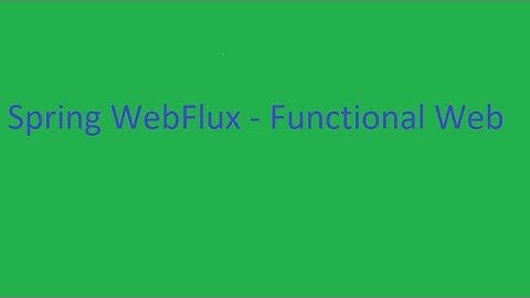 Spring WebFlux Using Functional Programming - part2
