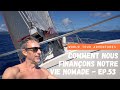 Comment nous finanons notre vie nomade  ep53 i voyage en voilier