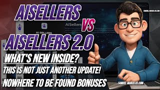AISELLERS vs AISELLERS 2.0 - What's new in AI Sellers 2.0? [2025]