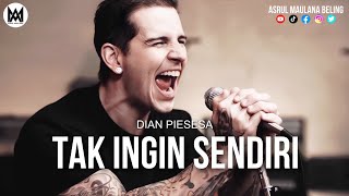 M. Shadows - Tak Ingin Sendiri [Dian Piesesha]