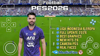 eFootball PES 2026 PPSSPP Android Offline Terbaru Full Update Liga Indonesia &amp; Eropa Real Faces HD