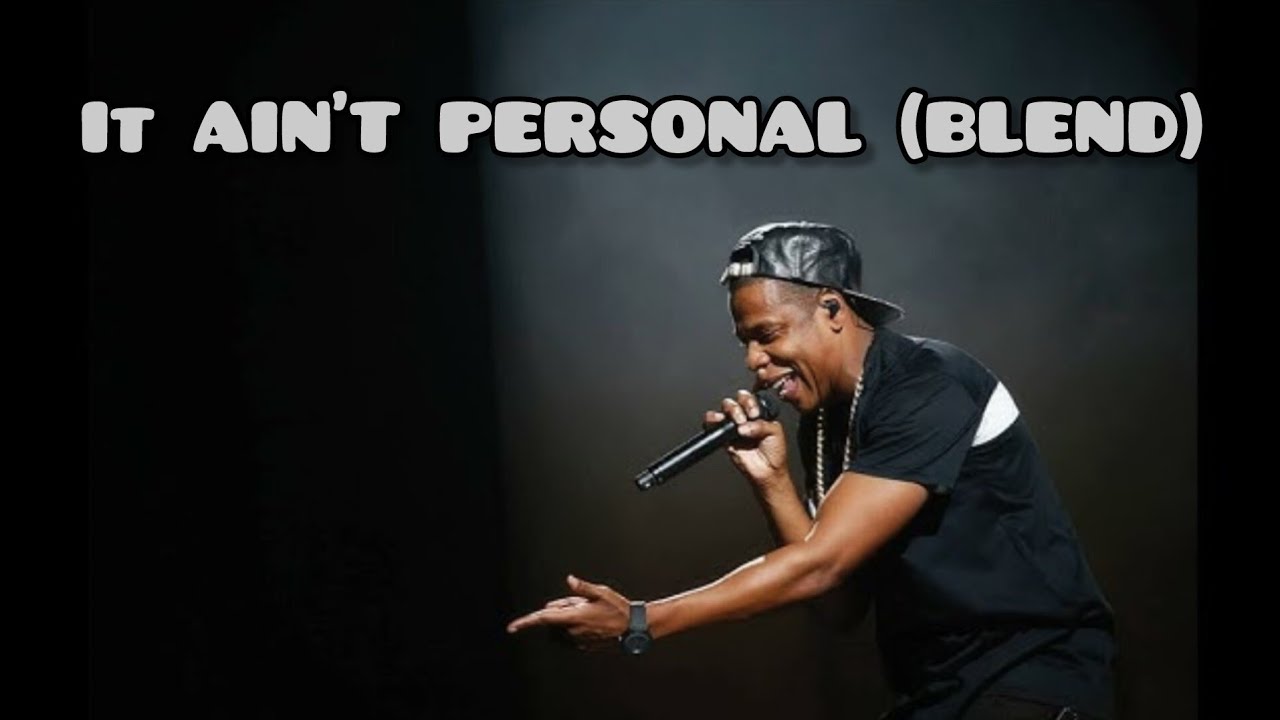 JAŸ-Z - It Ain't Personal (Blend) - YouTube