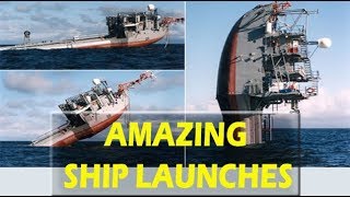Amazing ship launches ( Top 8 Ship launch videos will shake your head completely )