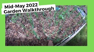#189 Mid May 2022 Garden Walkthrough