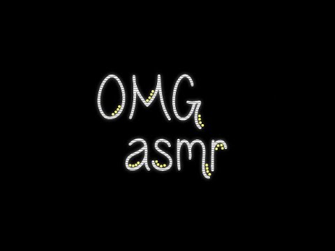 OMG asmr - Mixed, Tapping, Rubbing, Trigger Words, Affirmations, Scratching etc.