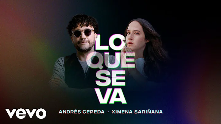 Andrs Cepeda, Ximena Sariana - Lo Que Se Va (Video...