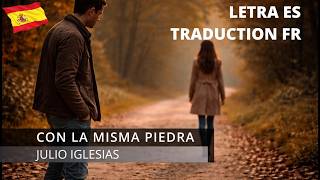 Fr Es Con La Misma Piedra - Julio Iglesias Parole Letra