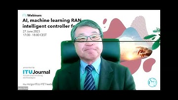 AI, machine learning RAN intelligent controller for 6G | ITU Journal | Webinar