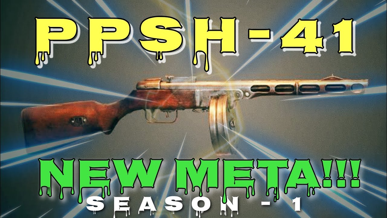 PPSH-41 SEASON 1 META || BEST PPSH-41 GUNSMITH 🔥
