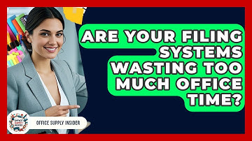 Are Your Filing Systems Wasting Too Much Office Time? - Office Supply Insider