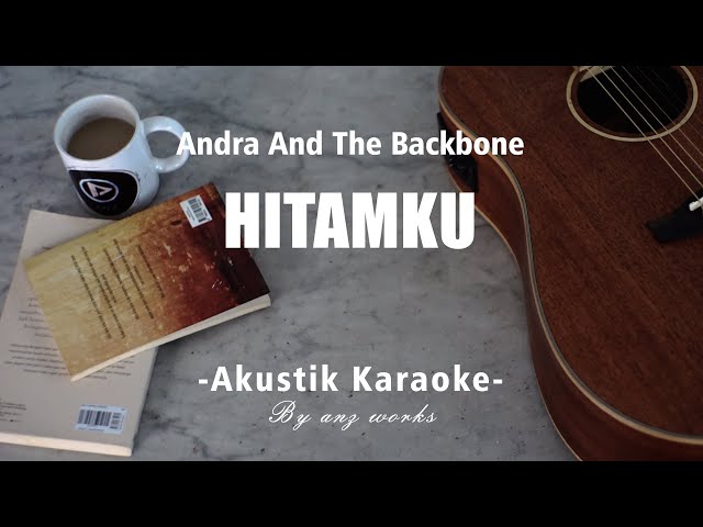 Hitamku - Andra And The Backbone ( Akustik Karaoke ) class=