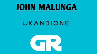 John Malunga Ukandione by GRproduções malawi music