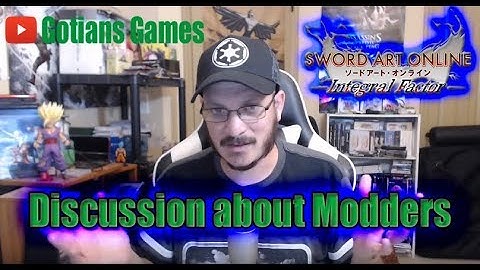 Discussion about Modders in Sword Art Online Integral Factor!