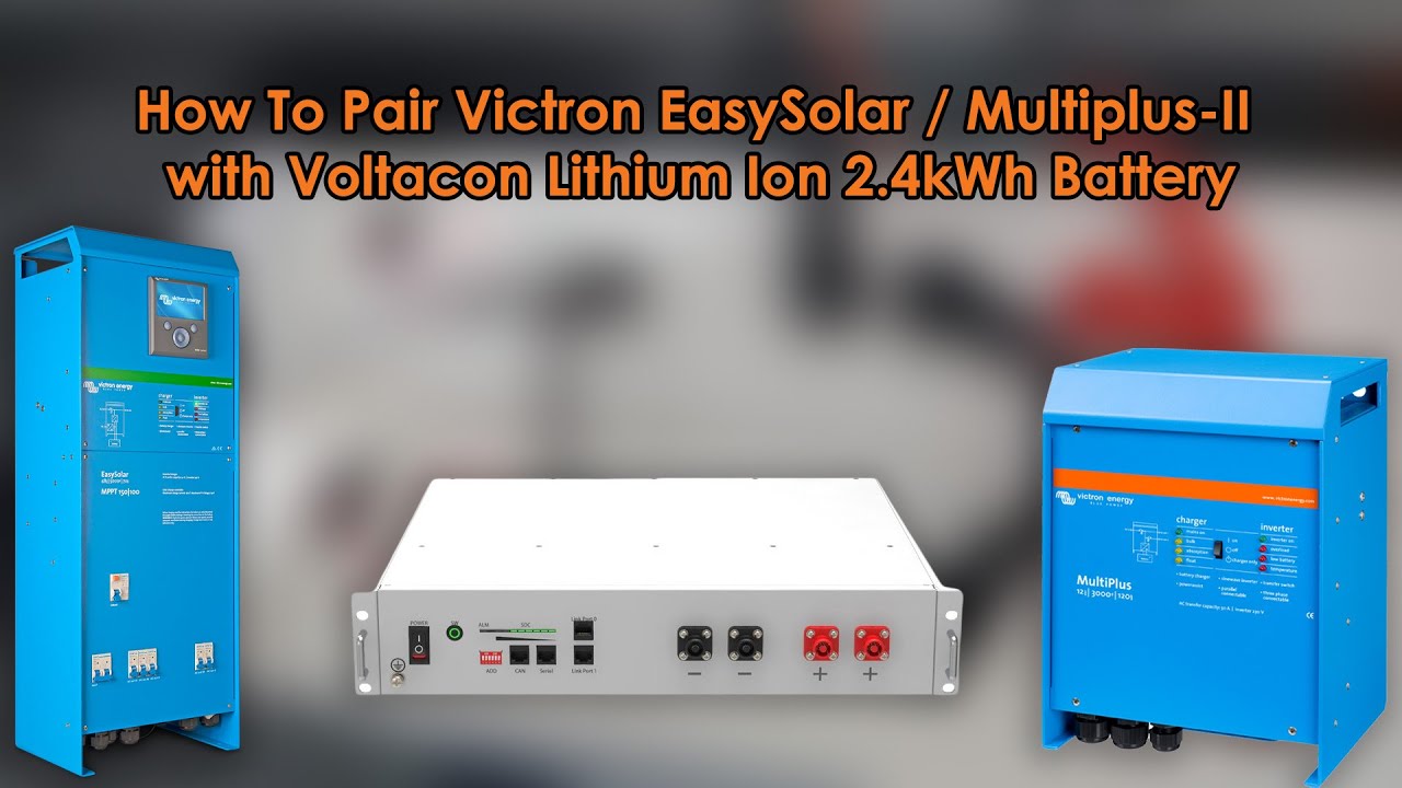 How To Pair Victron EasySolar / Multiplus-II with Voltacon Lithium Ion ...