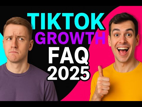 TikTok Growth FAQ 2025