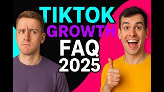 Tiktok Growth Faq 2025
