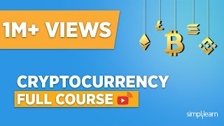 Cryptocurrency Full Course | Cryptocurrency For Beginners | Cryptocurrency Explained | Simplilearn