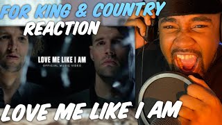( First Time Hearing )  For King And Country - Love Me Like I Am