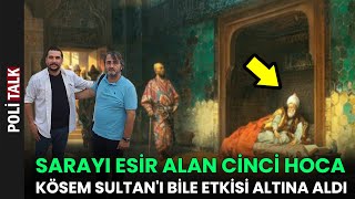 Sarayı Esir Alan Cinci Hoca | Ahmet Yaşar Akkaya