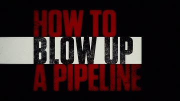 How to Blow Up a Pipeline 30 second spot (Subtitled)