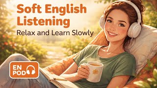 Soft English Listening for Slow, Comfortable Learning | Relaxing Daily English Conversation screenshot 1