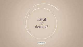 Tavaf Ne Demek?