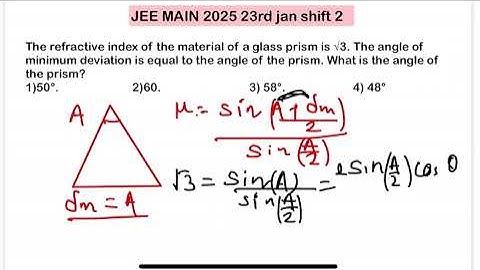JEE MAIN 2025(23jan shift2)The refractive index of the material of a glass prism is √3. The angle of