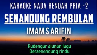 Senandung Rembulan - Imam S Arifin Karaoke Nada Rendah Pria -2