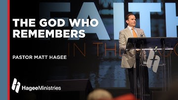 Pastor Matt Hagee - "The God Who Remembers"