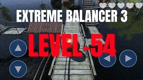 Extreme Balancer 3 Lavel 54 Gameplay || walkthrough || Step By Step Guide