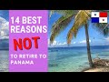 14 Reasons NOT to retire to Panama!  Don't live in Panama!